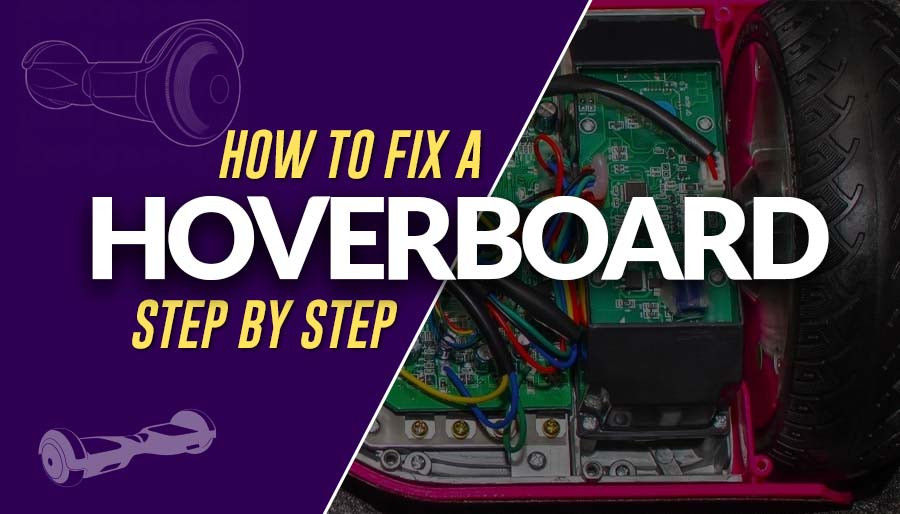 How to fix a Hoverboard